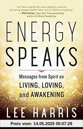 Energy Speaks: Messages from Spirit on Living, Loving, and Awakening