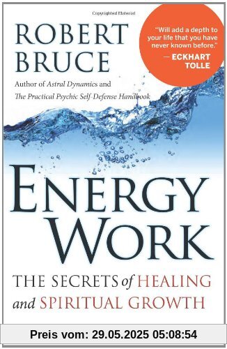 Energy Work: The Secrets of Healing and Spiritual Growth