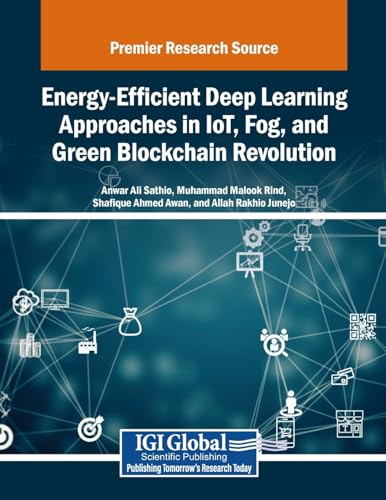 Energy-efficient Deep Learning Approaches in Iot, Fog, and Green Blockchain Revolution von IGI Global