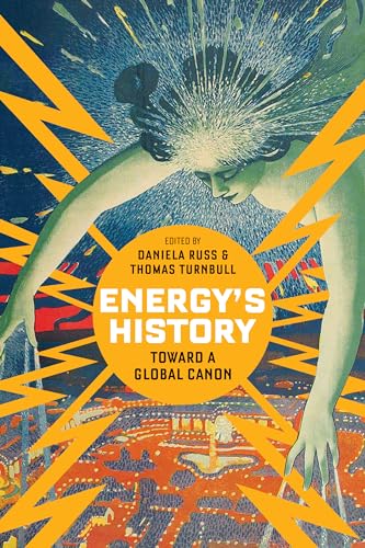 Energy's History: Toward a Global Canon von Stanford University Press