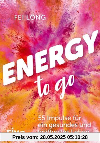 Energy to go: 55 Impulse für ein gesundes und kraftvolles Leben. Kartenset für mehr Kraft, Gesundheit, Zufriedenheit. Einfache Übungen und Inspirationen, die dein Leben verändern