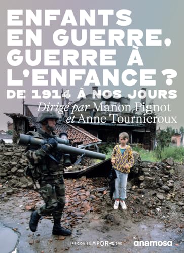 Enfants en guerre, guerre à l'enfance ? - De 1914 à nos jours
