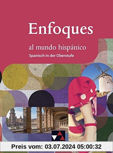 Enfoques al mundo hispánico - Spanisch in der Oberstufe / Enfoques al mundo hispánico Schülerband
