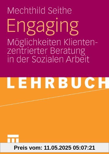 Engaging: Möglichkeiten Klientenzentrierter Beratung in der Sozialen Arbeit (German Edition)