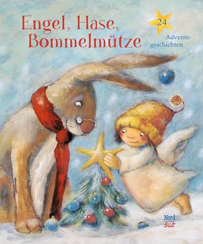 Engel, Hase, Bommelmütze: 24 Adventsgeschichten