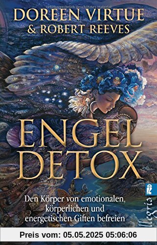 Engel Detox: Den Körper von emotionalen, körperlichen und energetischen Giften befreien Engel Detox: Den Körper von emotionalen, körperlichen und energetischen Giften befreien