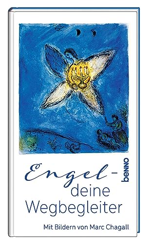 Engel – deine Wegbegleiter: Mit Bildern von Marc Chagall