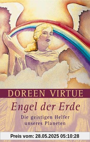 Engel der Erde: Die geistigen Helfer unseres Planeten