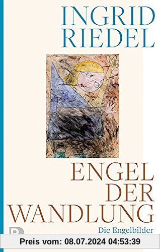 Engel der Wandlung: Die Engelbilder von Paul Klee