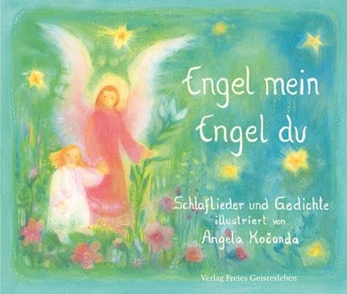 Engel mein, Engel du: Schlaflieder und Gedichte