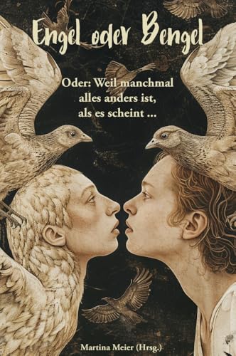 Engel oder Bengel - Oder: Weil manchmal alles anders ist, als es scheint ... Kurzgeschichten, Märchen und Gedichte: Himmelsboten, Erzengel, Schutzengel oder kleine Teufel, Lesebuch, Geschenk: Band 2 Engel oder Bengel - Oder: Weil manchmal alles anders ist, als es scheint ... Kurzgeschichten, Märchen und Gedichte: Himmelsboten, Erzengel, Schutzengel oder kleine Teufel, Lesebuch, Geschenk: Band 2 von Papierfresserchens MTM-VE