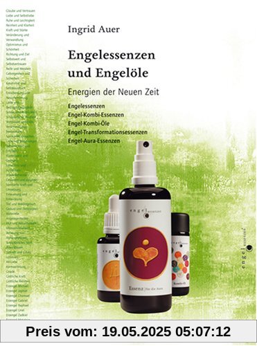 Engelessenzen und Engelöle: Energien der Neuen Zeit