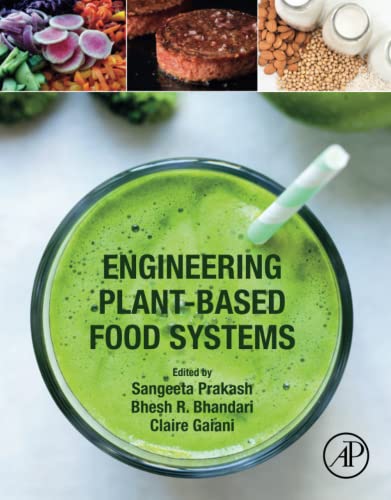 Engineering Plant-Based Food Systems von Academic Press