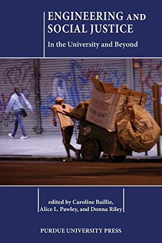 Engineering and Social Justice: In the University and Beyond von Purdue Scholarly Publishing Services