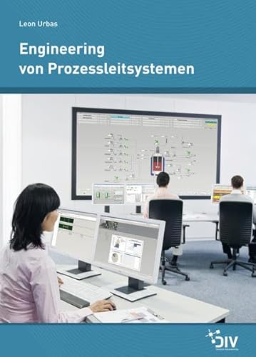 Engineering von Prozessleitsystemen von Vulkan-Verlag GmbH