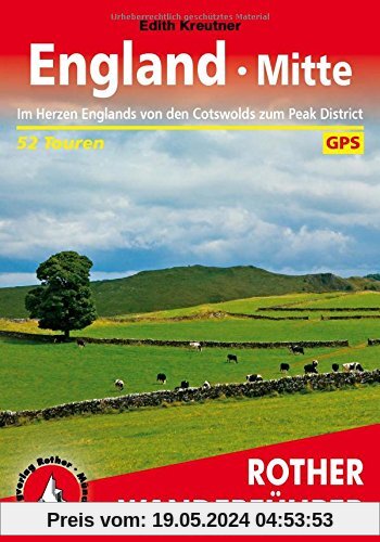 England - Mitte: Im Herzen Englands von den Cotswolds zum Peak District 52 Touren. Mit GPS-Daten