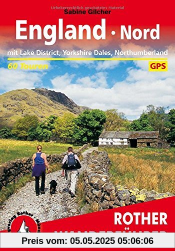 England - Nord: mit Lake District, Yorkshire Dales, Northumberland. 60 Touren. Mit GPS-Daten (Rother Wanderführer)