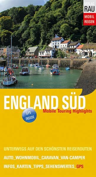 England Süd: Mobile Touring Highlights - Mit Wohnmobil, Auto, Caravan oder Van-Camper unterweg... England Süd: Mobile Touring Highlights - Mit Wohnmobil, Auto, Caravan oder Van-Camper unterweg...