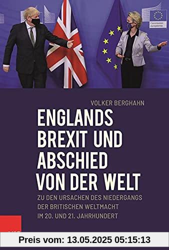 Englands Brexit und Abschied von der Welt: Zu den Ursachen des Niedergangs der britischen Weltmacht im 20. und 21. Jahrhundert Englands Brexit und Abschied von der Welt: Zu den Ursachen des Niedergangs der britischen Weltmacht im 20. und 21. Jahrhundert