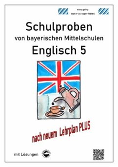 Mittelschule - Englisch 5 Schulproben bayerischer Mittelschulen mit Lösungen nach LehrplanPLUS von Durchblicker Verlag