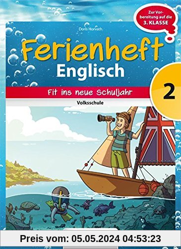 Englisch Ferienhefte - Volksschule: 2. Klasse - Ferienheft mit eingelegten Lösungen: Zur Vorbereitung auf die 3. Klasse