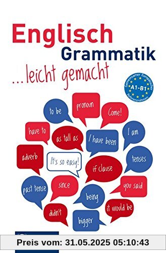 Englisch Grammatik leicht gemacht A1-B1: Lern- und Übungsgrammatik A1-B1 Englisch Grammatik leicht gemacht A1-B1: Lern- und Übungsgrammatik A1-B1