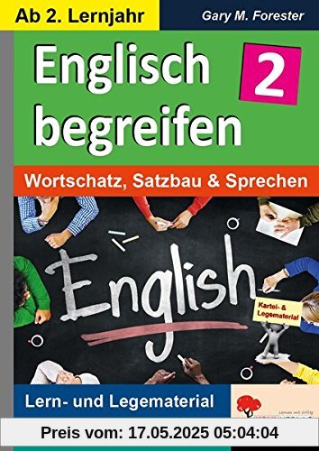 Englisch begreifen 2: Wortschatz, Satzbau & Sprechen