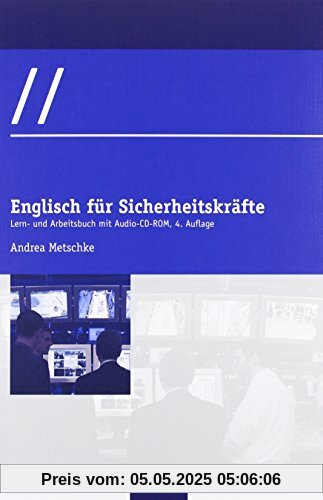 Englisch für Sicherheitskräfte: Lern- und Arbeitsbuch mit Audio-CD-ROM Englisch für Sicherheitskräfte: Lern- und Arbeitsbuch mit Audio-CD-ROM