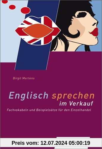 Englisch für den Einzelhandel: Englisch sprechen im Verkauf: Fachvokabeln und Beispielsätze für den Einzelhandel: Schülerband, 1. Auflage, 2011