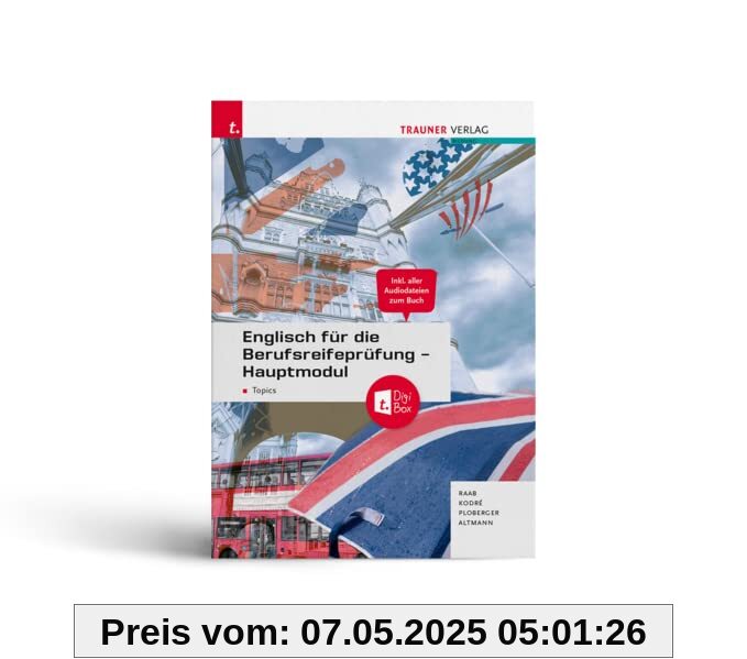 Englisch für die Berufsreifeprüfung - Hauptmodul Topics + TRAUNER-Digi-Box + E-Book Englisch für die Berufsreifeprüfung - Hauptmodul Topics + TRAUNER-Digi-Box + E-Book