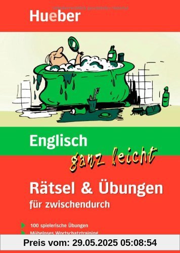 Englisch ganz leicht Rätsel & Übungen für zwischendurch: 100 spielerische Übungen. Müheloses Wortschatztraining. Bequemes Lernen zwischendurch