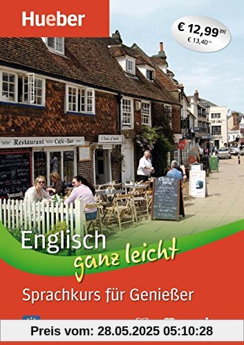 Englisch ganz leicht Sprachkurs für Genießer: Paket: Buch + 2 Audio-CDs + MP3-Download Englisch ganz leicht Sprachkurs für Genießer: Paket: Buch + 2 Audio-CDs + MP3-Download