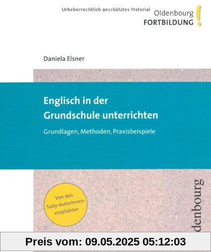 Englisch in der Grundschule unterrichten: Grundlagen, Methoden, Praxisbeispiele