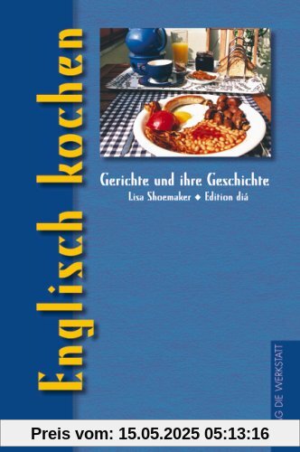 Englisch kochen: Gerichte und ihre Geschichte