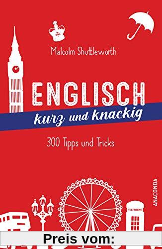 Englisch kurz und knackig: 299 Tipps und Tricks