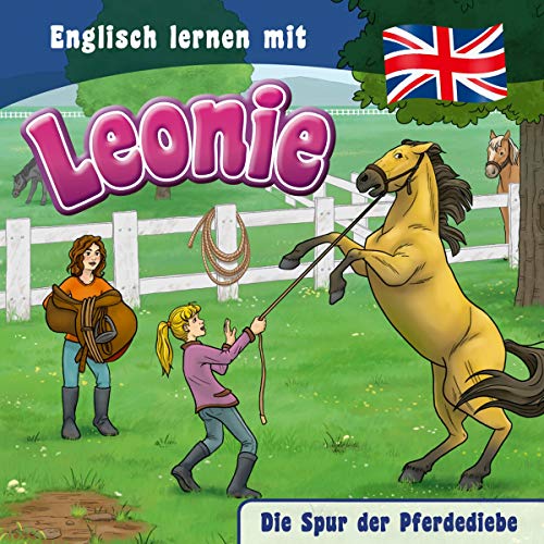 Die Spur der Pferdediebe - Folge 2: Englisch lernen mit Leonie (Folge 2) (Englisch lernen mit Leonie, 2, Band 2) von Gerth Medien; Gerth Medien Gmbh