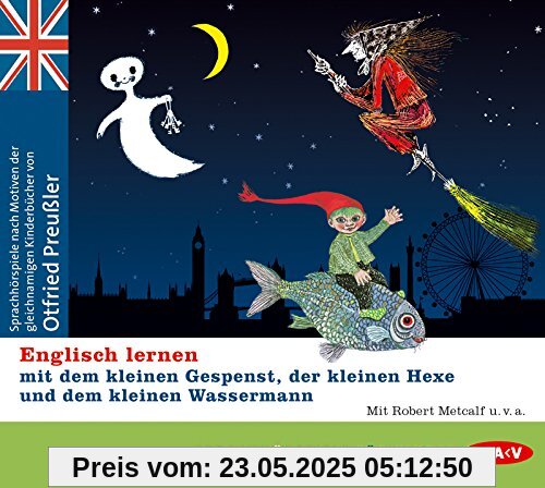 Englisch lernen mit dem kleinen Gespenst, der kleinen Hexe und dem kleinen Wassermann: Hörspiele mit Robert Metcalf u.v.a. (3 CDs)