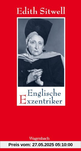 Englische Exzentriker: Eine Galerie höchst merkwürdiger und bemerkenswerter Damen und Herren