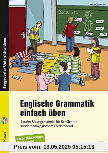 Englische Grammatik einfach üben: Basales Übungsmaterial für Schüler mit sonderpädagogischem Förderbedarf (5. bis 9. Klasse)