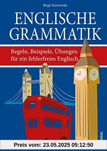 Englische Grammatik. Regeln, Beispiele, Übungen für ein fehlerfreies Englisch