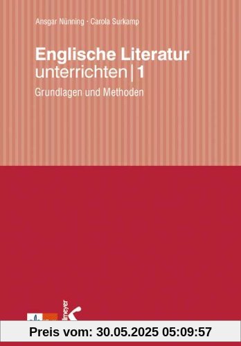 Englische Literatur unterrichten: Grundlagen und Methoden