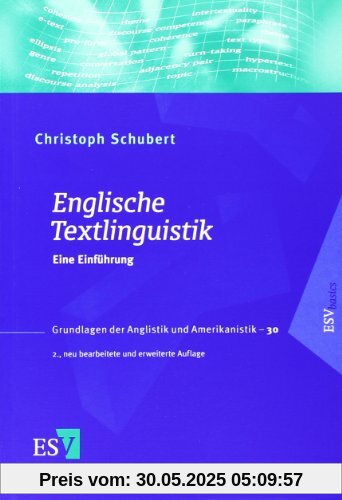 Englische Textlinguistik: Eine Einführung (Grundlagen der Anglistik und Amerikanistik (GrAA), Band 30)