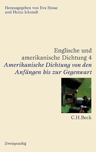 Englische und amerikanische Dichtung, 4 Bde., Bd.4, Amerikanische Dichtung: Von den Anfängen bis zur Gegenwart Englische und amerikanische Dichtung, 4 Bde., Bd.4, Amerikanische Dichtung: Von den Anfängen bis zur Gegenwart