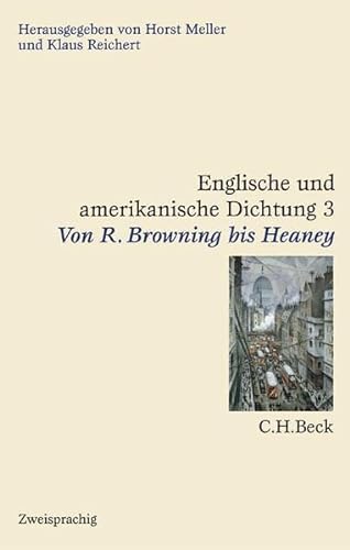 Englische und amerikanische Dichtung, 4 Bde., Bd.3, Von R. Browning bis Heaney von C.H.Beck