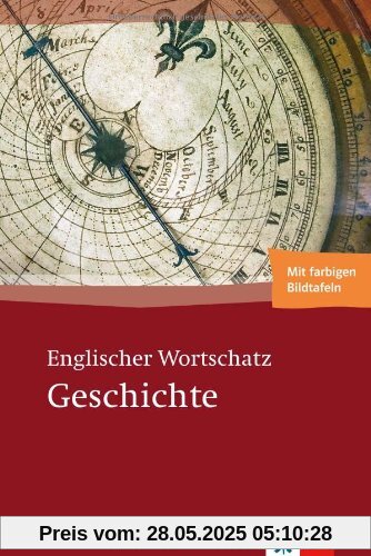 Englischer Wortschatz Geschichte: Mit farbigen Bildtafeln