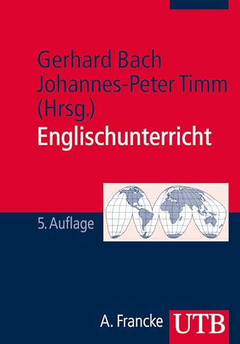 Englischunterricht: Grundlagen und Methoden einer handlungsorientierten Unterrichtspraxis Englischunterricht: Grundlagen und Methoden einer handlungsorientierten Unterrichtspraxis