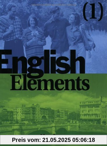 English Elements, Bd.1, Lehr- und Arbeitsbuch, m. 2 Audio-CDs: 12 units plus 4 revision units and 12 homestudy units English Elements, Bd.1, Lehr- und Arbeitsbuch, m. 2 Audio-CDs: 12 units plus 4 revision units and 12 homestudy units