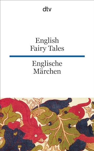 English Fairy Tales Englische Märchen: dtv zweisprachig für Fortgeschrittene – Englisch English Fairy Tales Englische Märchen: dtv zweisprachig für Fortgeschrittene – Englisch