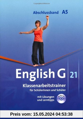 English G 21 - Ausgabe A: Abschlussband 5: 9. Schuljahr - 5-jährige Sekundarstufe I - Klassenarbeitstrainer mit Lösungen und CD