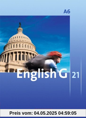 English G 21 - Ausgabe A: Abschlussband 6: 10. Schuljahr - 6-jährige Sekundarstufe I - Schülerbuch: Kartoniert English G 21 - Ausgabe A: Abschlussband 6: 10. Schuljahr - 6-jährige Sekundarstufe I - Schülerbuch: Kartoniert
